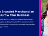 How Branded Merchandise Can Grow Your Business