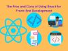 The Pros and Cons of Using React for Front-End Development